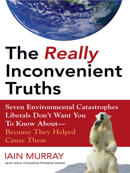 Title details for The Really Inconvenient Truths by Iain Murray - Available